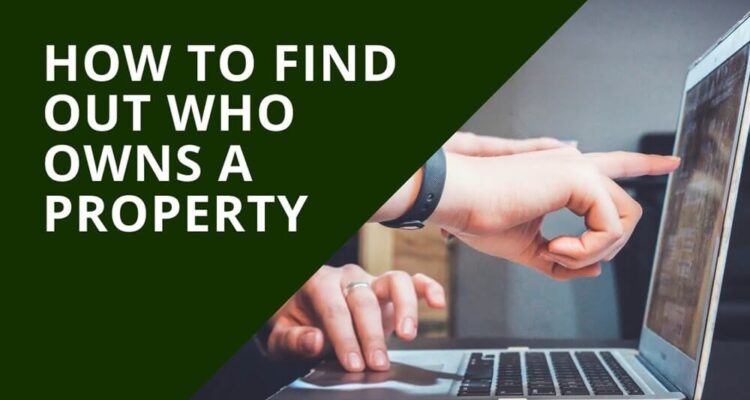How Do You Find Out Who Owns A Property