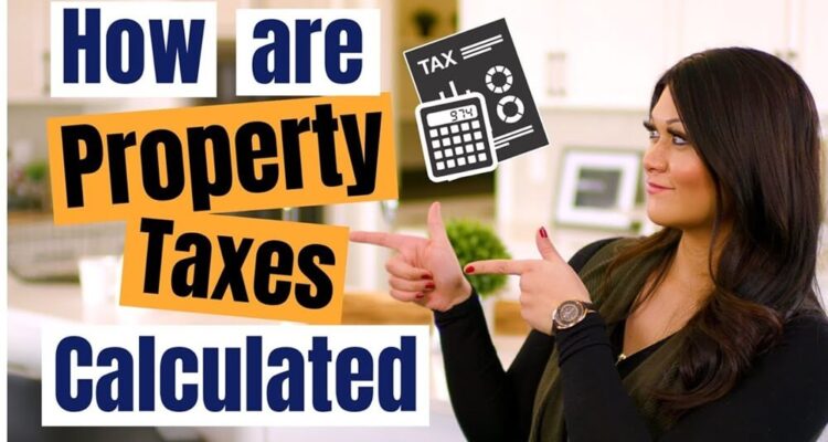 How Property Taxes Are Calculated